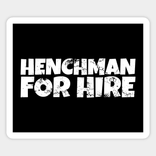 Evil Henchman for Hire Magnet